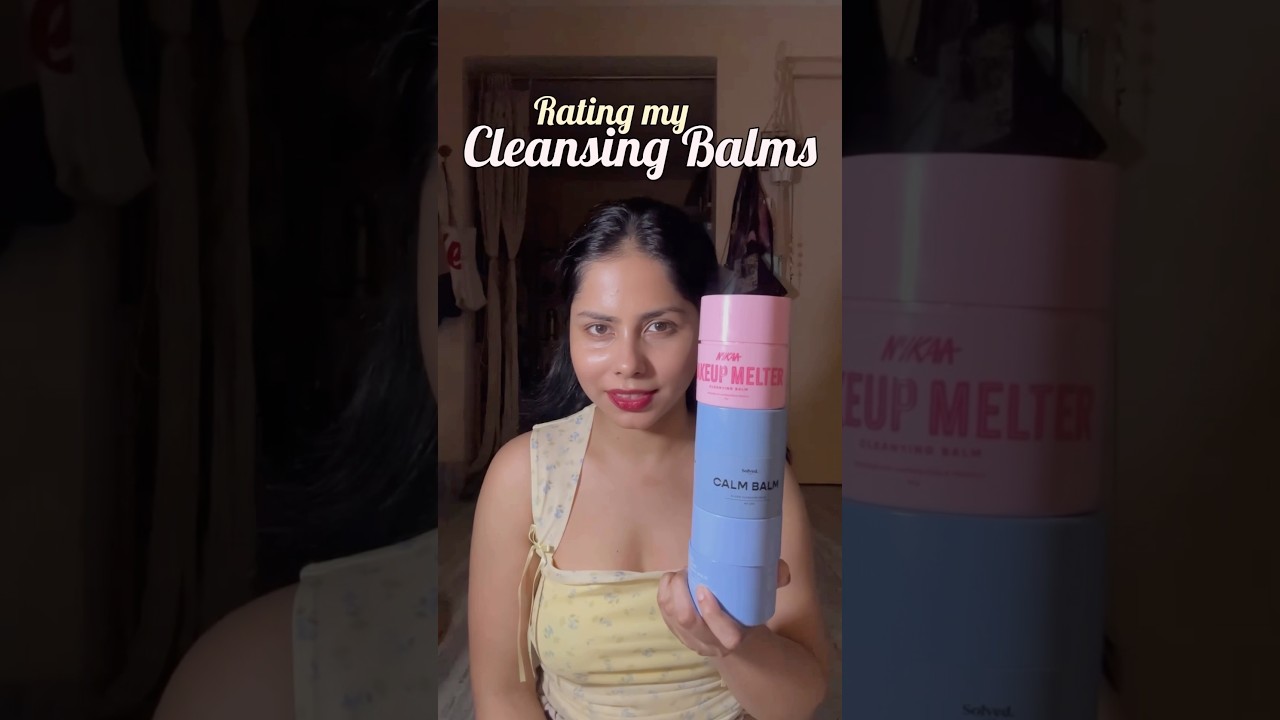 Rating my cleansing balms✨
