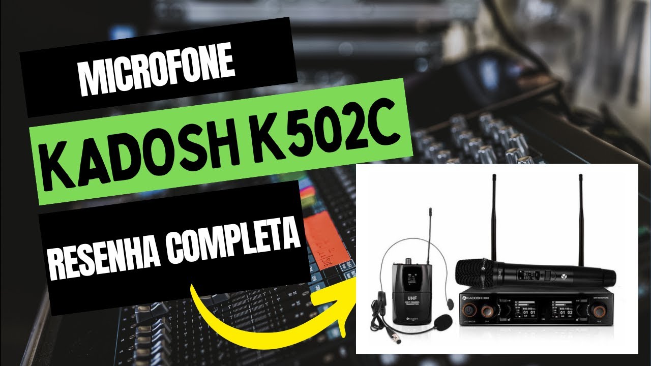 Microfone Kadosh K502c - O microfone sem fio barato e não ordinário!
