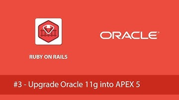 #3 Rails With Oracle - Upgrading Oracle 11g to APEX 5
