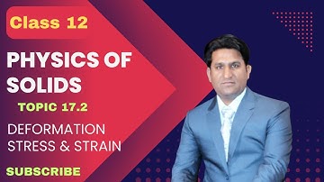 Physics 2nd Year || Topic 17.2 || Deformation, Stress & Strain || Chapter No. 17 || #physicsclass12