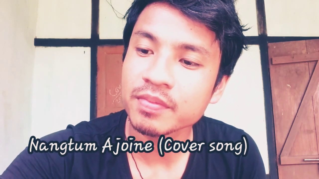 Nangtum Ajoine Cover Song