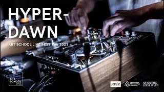 Hyperdawn - Full Set (Art School Live)