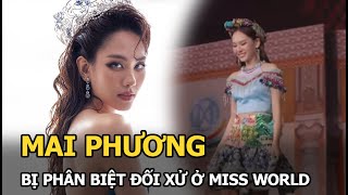 Mai Phương bị phân biệt đối xử ở Miss World