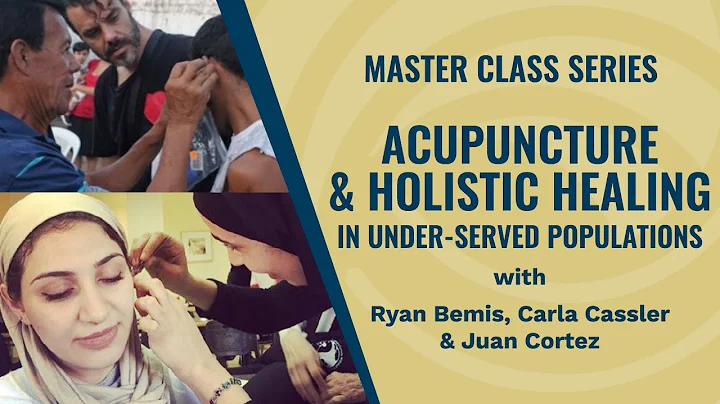 Acupuncture & Holistic Healing In Under-Served Pop...
