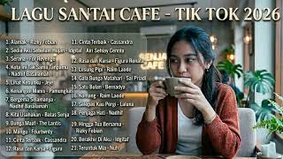 Lagu Viral Santai Cafe Tiktok 2026  Pop Indonesia Terbaru 2026  Top Hits Indonesia 2026