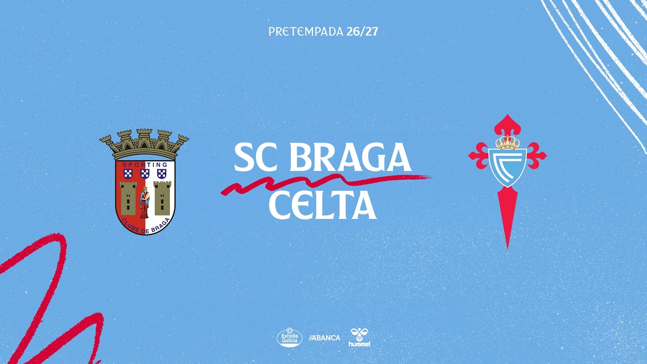 EN DIRECTO | SC BRAGA v CELTA - Pretemporada 26/27