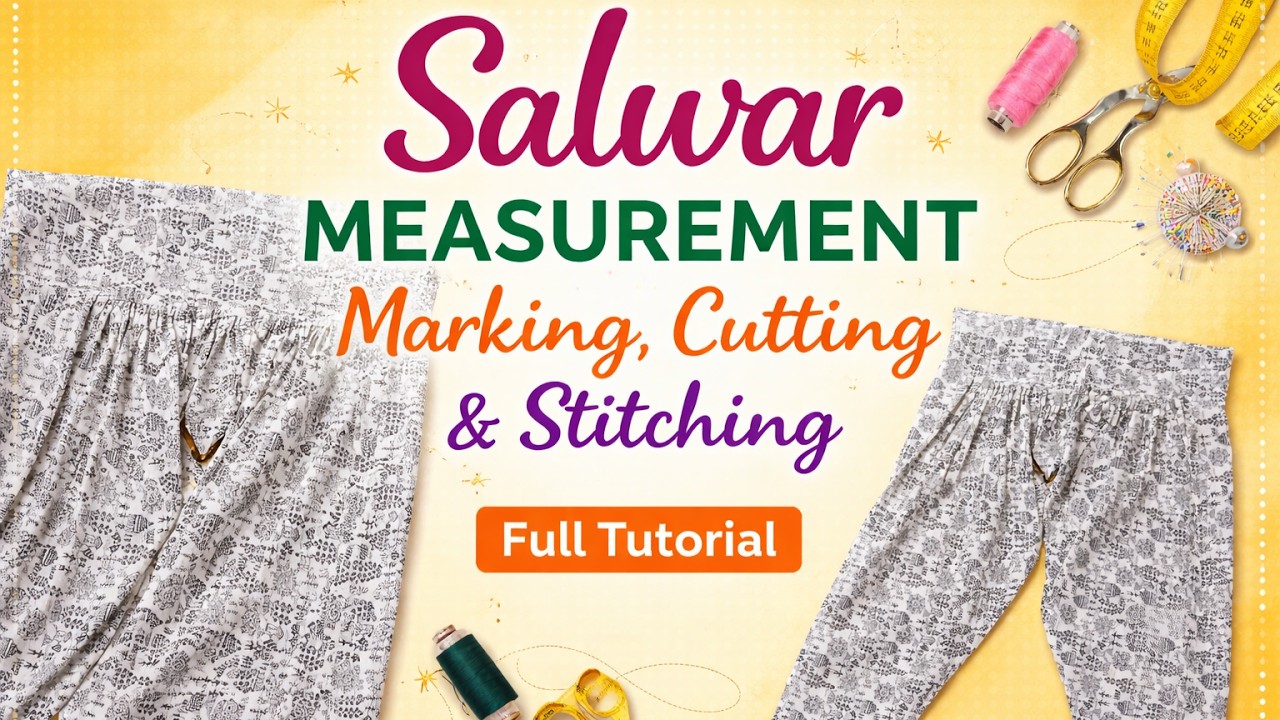 Simple Salwar Kaise Banaye? | Salwar Measurement Marking, Cutting & Stitching Full Tutorial