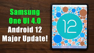 Samsung One UI 4.0 (Android 12) - Major New Update and How To Install!