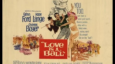 Love is a Ball (1963) - Glenn Ford & Hope Lange