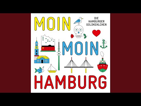Die Hamburger Goldkehlchen - Moin Moin Hamburg