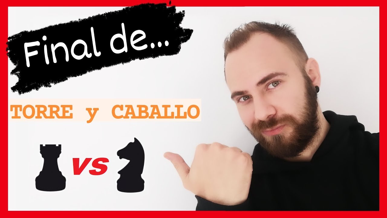 Final de TORRE contra CABALLO [Final 8 y 9]. Ajedrez aprender FINALES