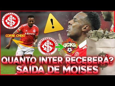 ?⚽ QUANTO O INTER VAI FATURAR COM A SAÍDA DE MOISÉS?