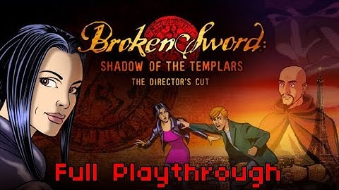 Broken Sword: Shadow of the Templars: The Directors Cut [2009] [PC] Full Playthrough
