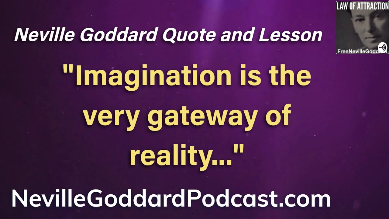 "Imagination is the very gateway of reality!" - Today's Neville Goddard ...