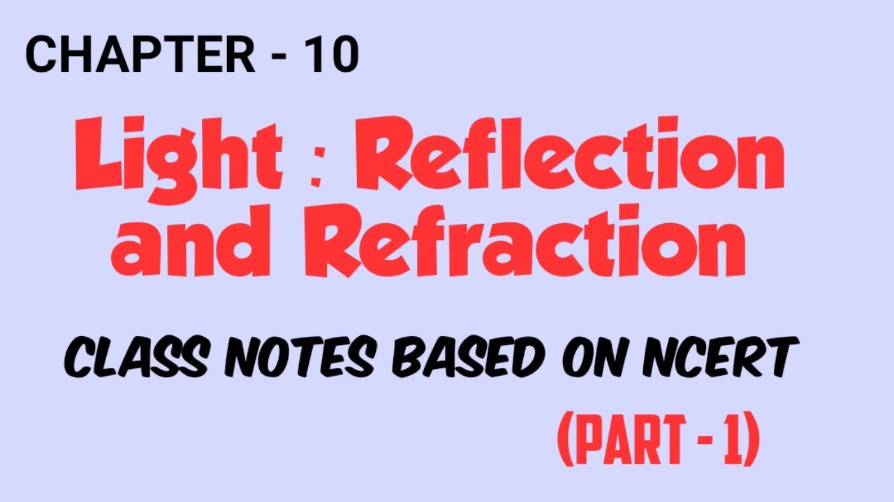 LIGHT REFLECTION AND REFRACTION - FULL CHAPTER (PART- 1) | CLASS 10 ...