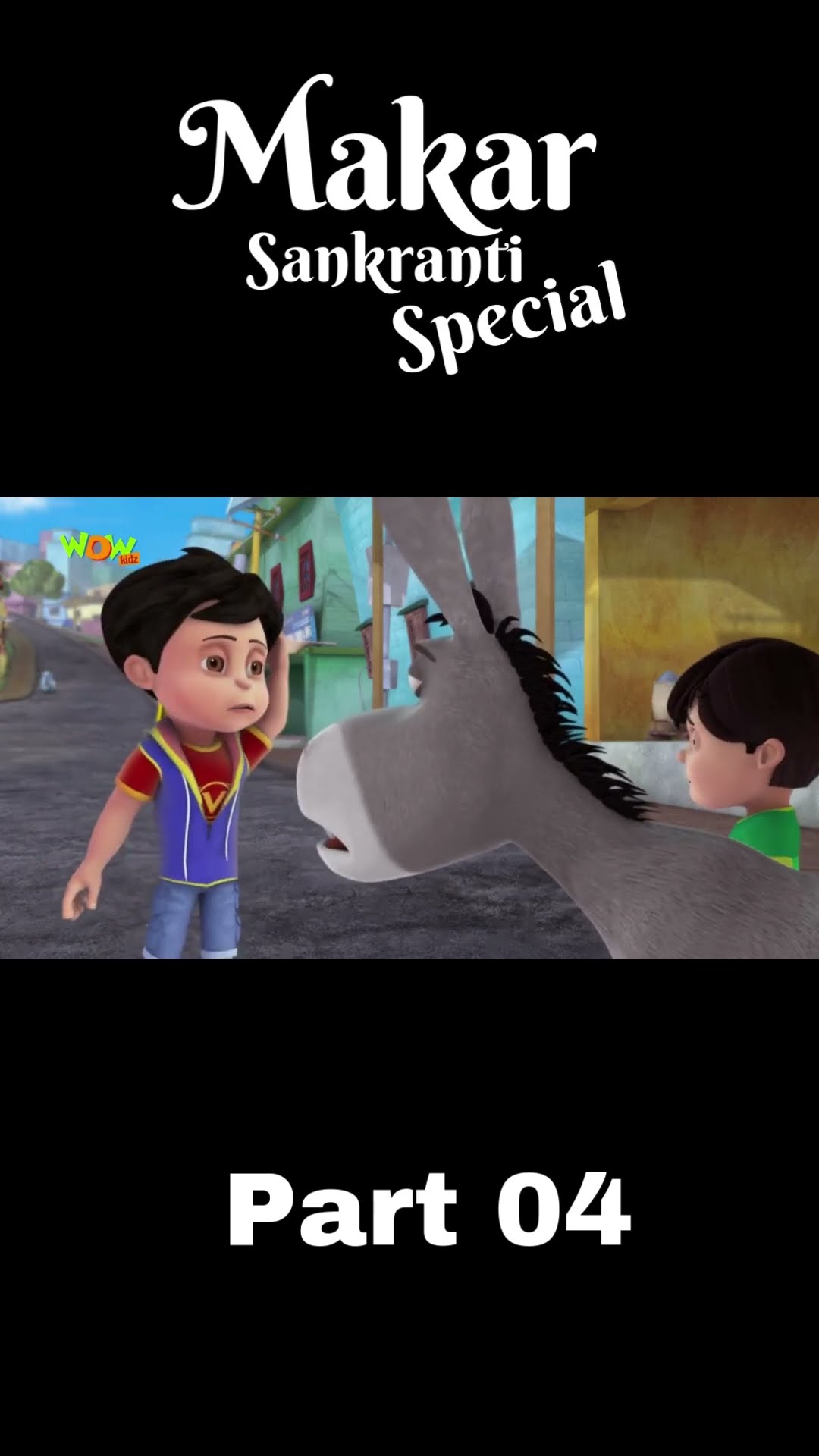 Makar Sankranti Celebration with Vir The Robot Boy Mini Shorts | Part 04 | Wow Kidz #Event