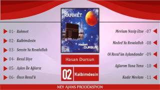 Hasan Dursun  Kalbimdesin - en güzel ilahiler - en sevilen ilahiler - ilahi dinle - ilahi bul