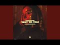Way To You 