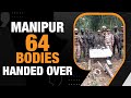 Manipur violence  64 bodies returned in manipur after sc order  news9