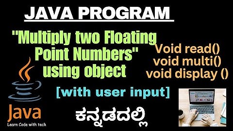 Java Program to Multiply two Floating Point Numbers using objects|floating point numbers