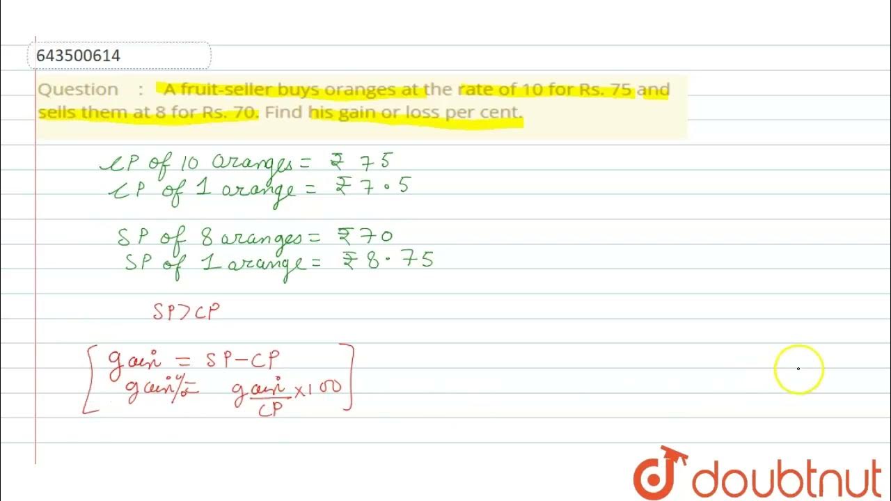 A fruitseller buys oranges at the rate of 10 for Rs. 75 and sells them