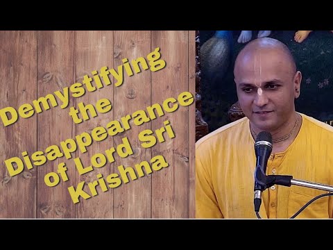 Purushottam Prabhu lecture on Demystifying the Disappearance of Lord ...