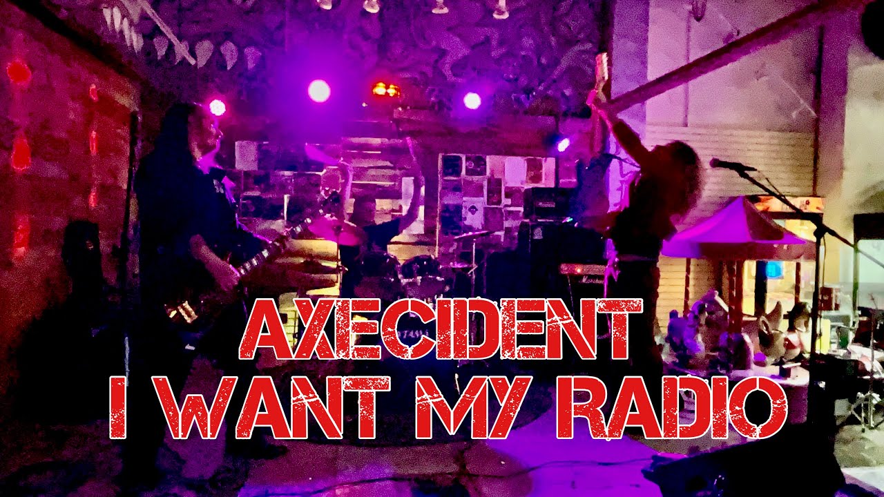 Axecident - I Want My Radio - 1/16/26