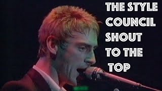 The Style Council-Shout To The Top