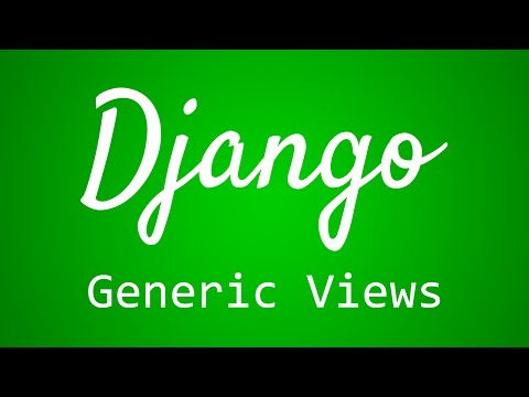 Django Tutorial for Beginners - 29 - Generic Views