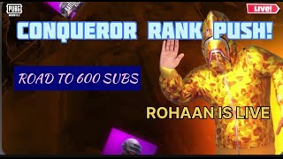 CONQUEROR RANK PUSH🎯!ROAD TO 700 SUBSCRIBERS WITH OG SQUAD!