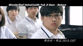 [Who are You School 2015 OST Part 7] Wendy with Yuk Ji Dam - Return (Lee Eun Byul VS Kang So-Young) Resimi