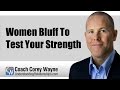 Women Bluff To Test Your Strength