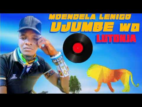 MDENDELA LENIGO UJUMBE WA LUTONJA 0680666578 BY MSAMBAZAJI LUFUNZA MANYANDA