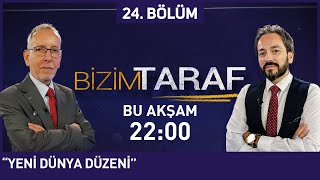 Bizim Taraf 24. Bölüm - "YENİ DÜNYA DÜZENİ" Murat Zurnacı, Haluk Özdil