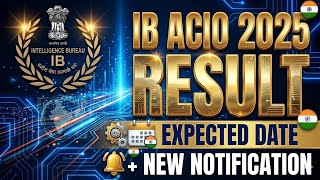 🔥 IB ACIO 2025 Result Date Out? | Expected New Notification of IB ACIO Date | By Siddharth Singh
