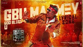 Good Bad Ugly: God Bless U Lyrical Video | Ajith | Anirudh | GV Prakash | Adhik Ravichandran