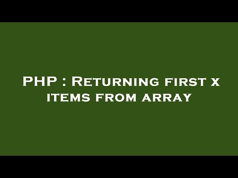PHP : Returning first x items from array