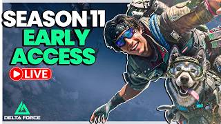 Delta Force Season 11 EARLY ACCESS Livestream 🔥🔴 - Come Hang Out 👀