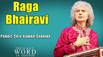 Raga Bhairavi | Pandit Shiv Kumar Sharma (Album: The Last Word In Santoor) | Music Today