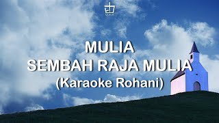 Mulia Sembah Raja Mulia - Karaoke Rohani