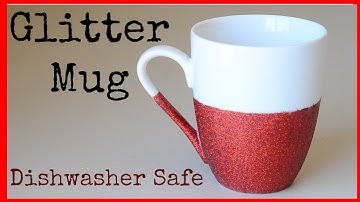 DIY Glitter Mug | How to Make a Glitter Mug (Dishwasher Safe)