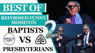 Reformed Baptists vs Presbyterians Funny Moments 2