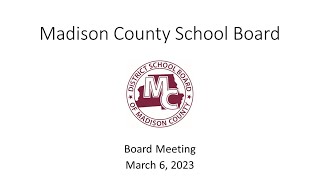 Madison County School Board Meeting March 6, 2023