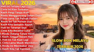 Slow Rock Melayu Viral 2026 💔 Cinta Yang Terhenti Di Tengah Jalan  Cocok Untuk Perjalanan