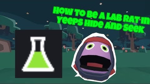 How to become a Lab Rat in Yeeps Hide and Seek