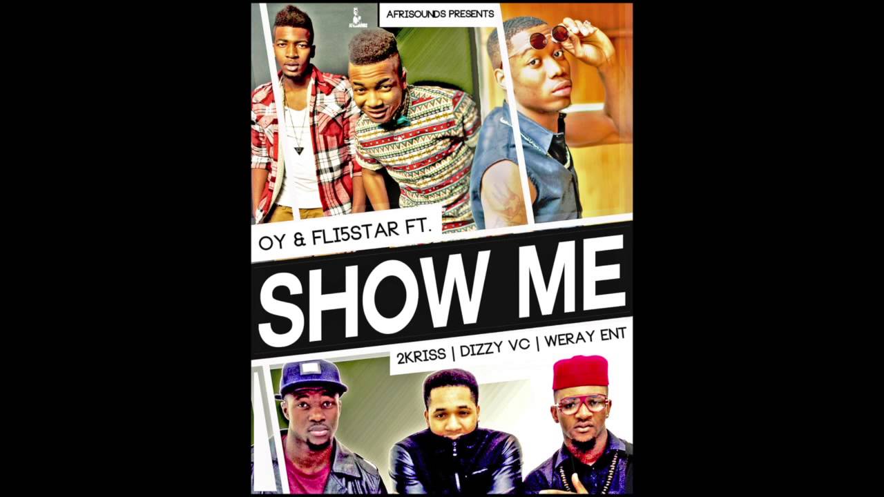 OY/ FLI5STAR FT DIZZY VC, WERAY ENT, 2KRISS - SHOW ME