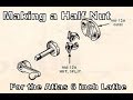 Making a New Half Nut for the Atlas 618 Lathe Part 2 of 2
