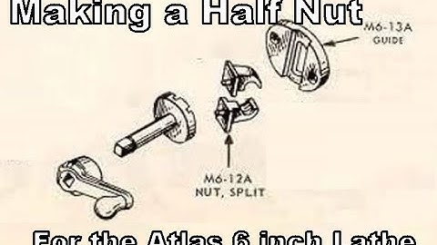 Making a New Half Nut for the Atlas 618 Lathe Part 2 of 2