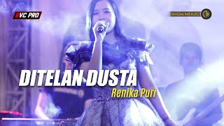 Ditelan Dusta | Renika Puri | SHOW NEKAD | DHEHAN AUDIO