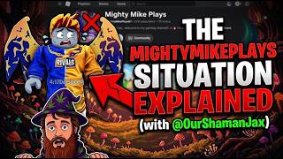 The MightyMikePlays Situation Explained
